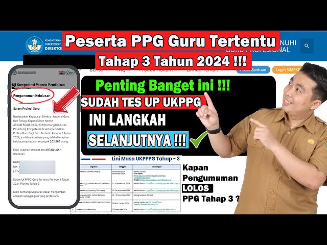 PPG GURU TERTENTU TAHAP 3 !!! SUDAH TES UP UKPPPG ?? INI LANGKAH SELANJUTNYA DAN CEK LOLOS/TIDAK !!!