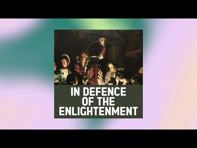 In Defence of the Enlightenment