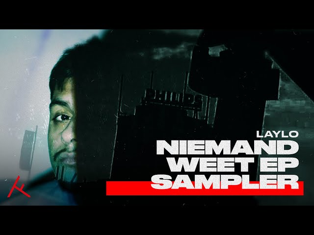 LAYLO - NIEMAND WEET EP SAMPLER (MIXED BY DJ ABSTRACT)