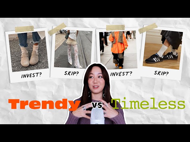 Trendy vs Timeless | Will these 2024 fashion trends last beyond 2025?