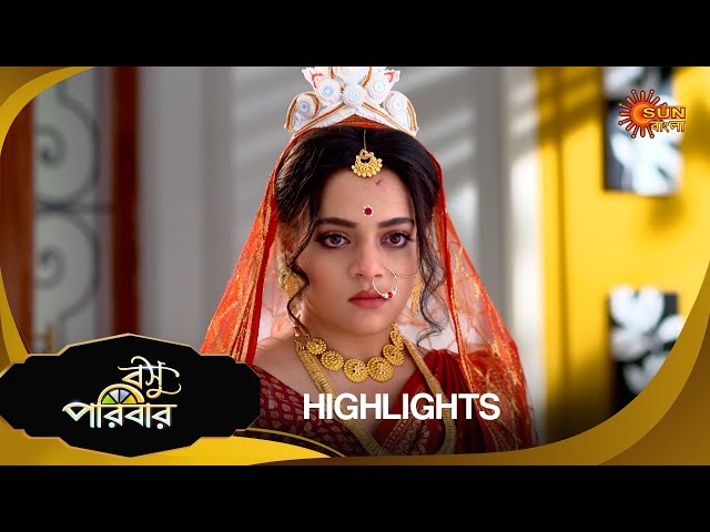 Basu Paribar  - Highlights Part-1 | 21 Nov 2024 | Full Ep FREE on SUN NXT | Sun Bangla Serial