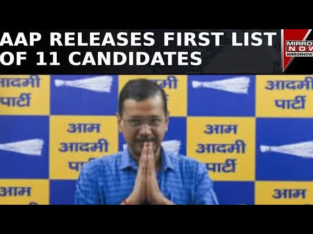 AAP Releases First List Of 11 Candidates For Upcoming Delhi Assembly Election 2025 | Top News