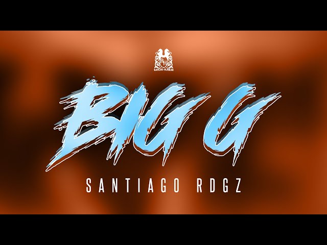 Santiago Rdgz - Big G [Official Video]