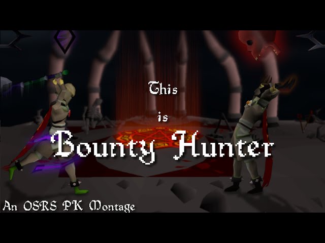 This is Bounty Hunter - An OSRS PK Montage