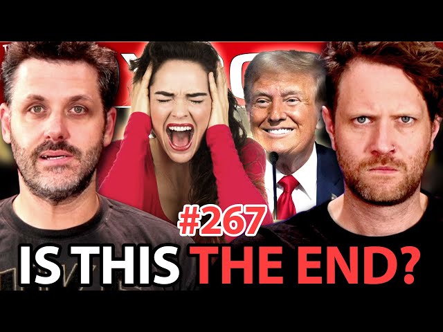 #267 Democracy is Over and We Reveal Who's Fault it is & Women Deny S*x For Trump