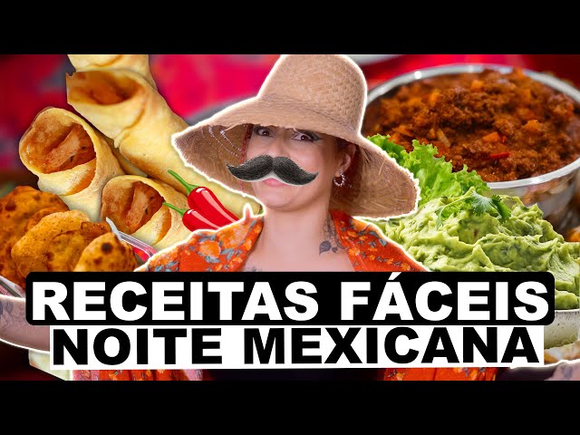 RECEITAS FÁCEIS PARA JANTA MEXICANA COM OS AMIGOS | KIM ROSACUCA