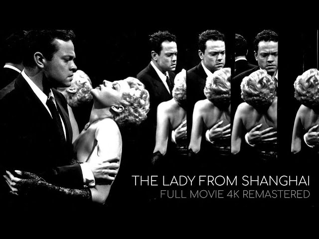 The Lady from Shanghai (1947) |  Full Movie | 4K Remaster | Orson Welles | Rita Hayworth |Noir