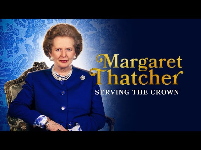 Margaret Thatcher: Serving the Crown (2023)