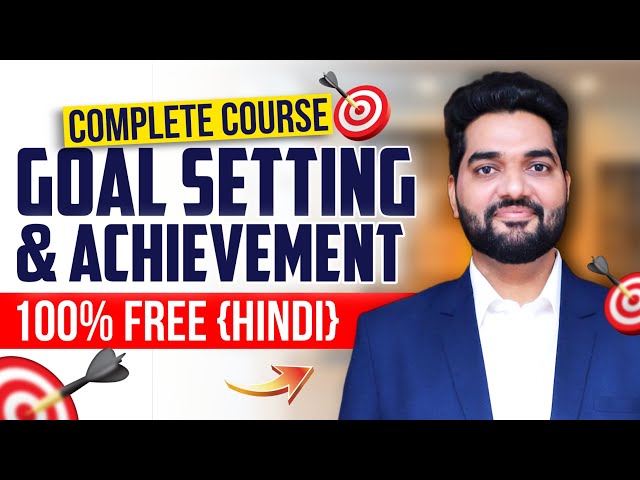 Complete Course on Mastering Goal Setting & Achievement (Hindi) 100% FREE by Amit Kumarr Live