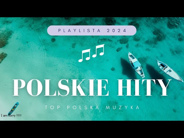 Najnowsze Polskie Piosenki 2024 - Polska Muzyka Mix - Polskie Hity 2024