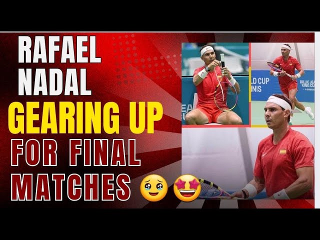 Rafael Nadal Begins Preparations for Final Tournament at Davis Cup Finals 2024 🤩😥