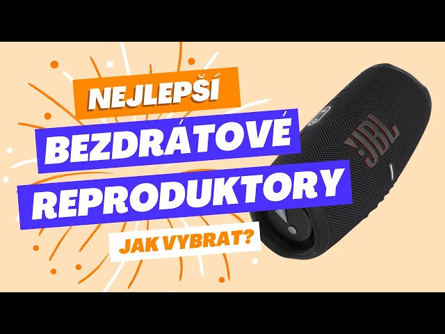 Můj výběr 5 nejlepších bezdrátových reproduktorů a jak je vybrat? [TEST 2024]