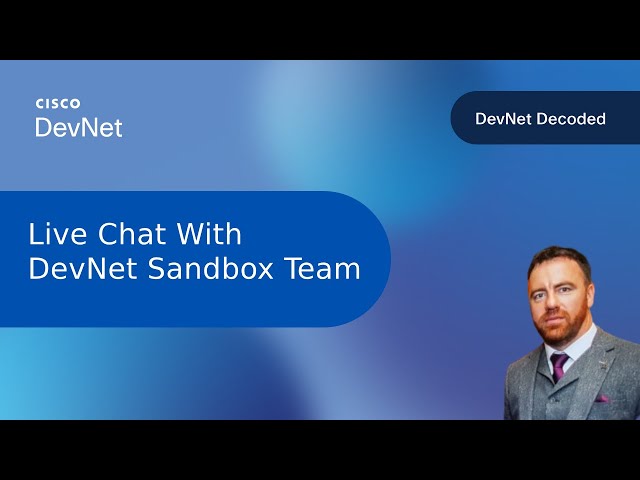 Live Chat With DevNet Sandbox Team | DevNet Decoded