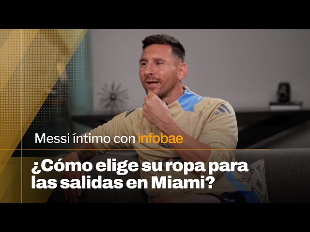 ¿Cómo elige sus looks para las salidas en Miami? | Messi íntimo con Infobae