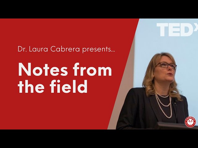 Dr. Laura Cabrera gives a TEDx talk titled 'notes from the field' | Keynotes