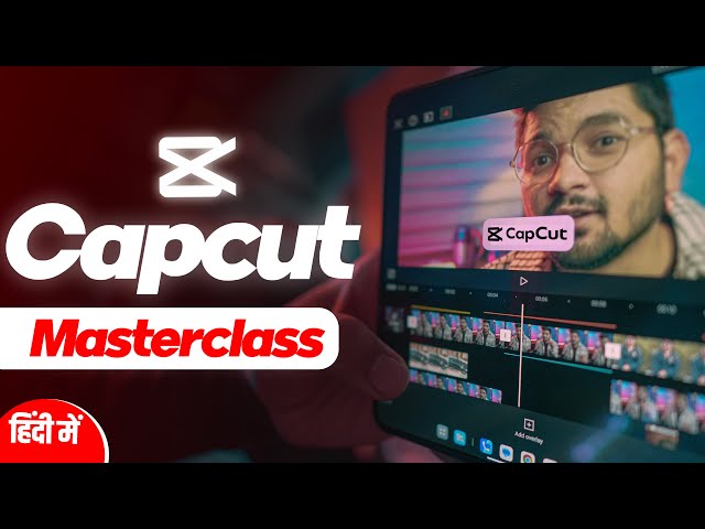 COMPLETE Capcut Video Editing Masterclass in Hindi !