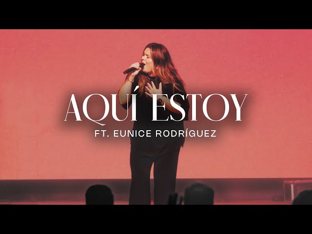 ICZ Worship «Aquí estoy» ft. Eunice Rodríguez | Video Oficial