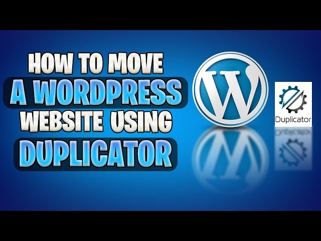 How to move a WordPress Website using Duplicator Plugin