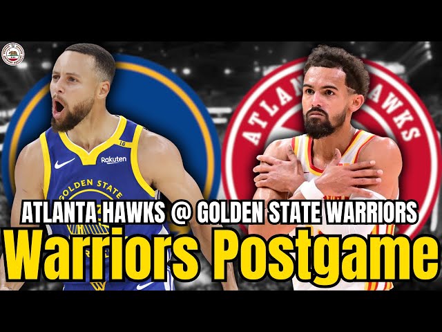 Warriors Blowout Hawks Postgame Breakdown