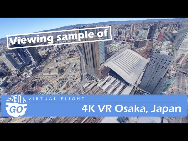 VR viewing sample for VFlight 018 - Osaka, Osaka, Japan