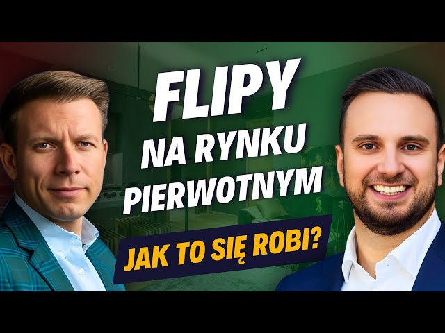 Jak kupić mieszkanie od dewelopera, żeby zarobić? Flip na pierwotnym! MACIEJ WELMAN i DANIEL SIWIEC