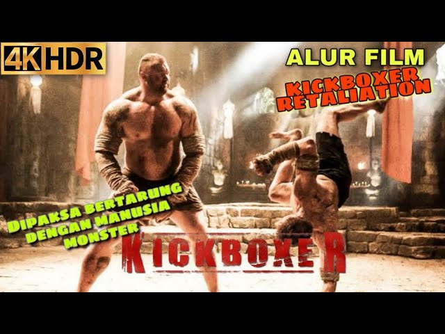 Ketika Seseorang Di Paksa Bertarung Dengan Monster - Alur Cerita Film Kickboxer Retaliation (2018)