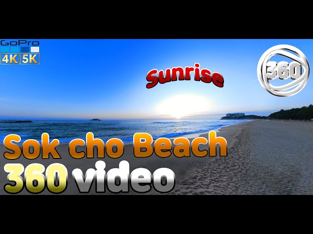 [ 360 video ]   Sok cho beach ( sunrise ) South korea,  4K, 5K, VR, oculus, 360