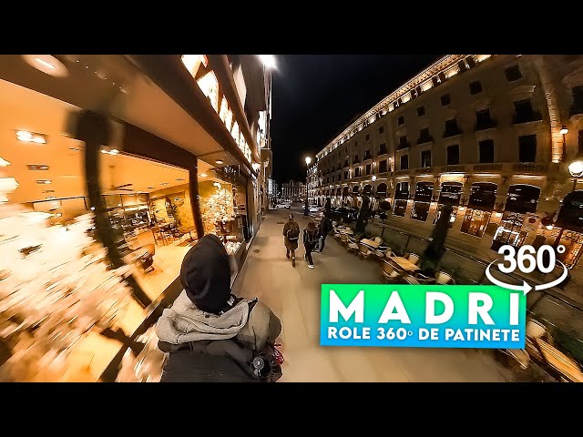 ROLE 360 DE PATINETE PELA NOITE DE MADRI - ESPANHA (VIDEO 360 VR)