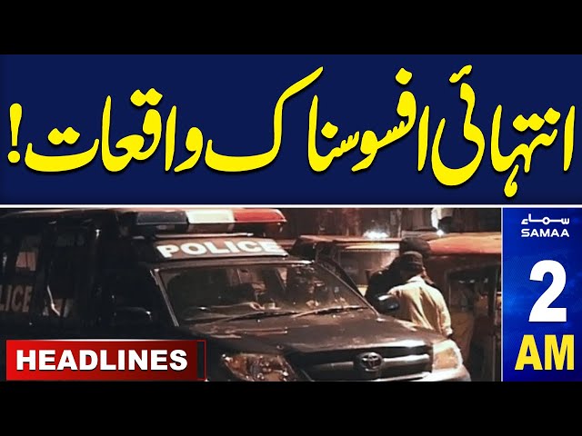 Samaa News Headlines 02 AM | Sad Incident Over  Night | 30 OCT 24 | SAMAA TV