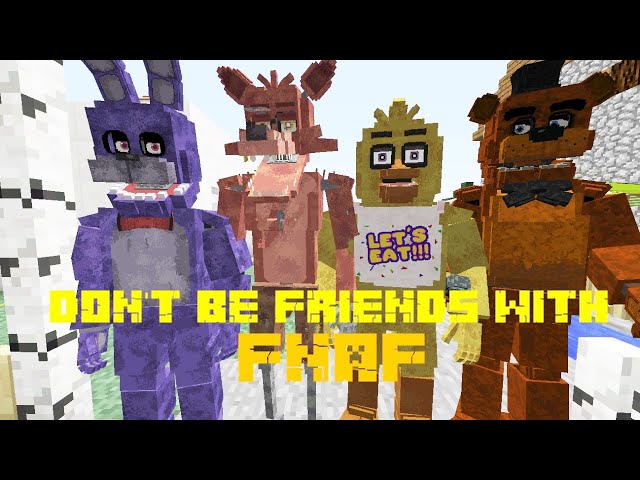 Don't be friends with a FNAF!!! - Lucky Creeper