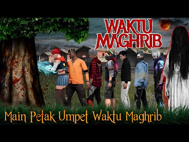 FILM PENDEK FF | BAHAYA MAIN WAKTU MAGHRIB