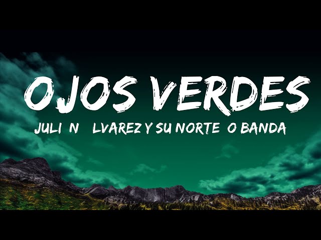 Julión Álvarez y su Norteño Banda - Ojos Verdes (Letra/Lyrics) | The World Of Music