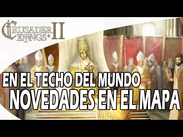 Crusader Kings II - Novedades en el Mapa (Himalaya y el Tibet!!)