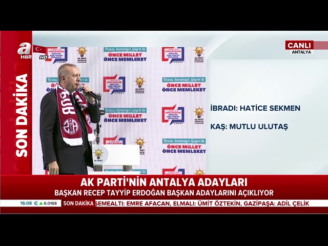 Cumhurbaşkanı Erdoğan, AK Parti Antalya adaylarını açıkladı!