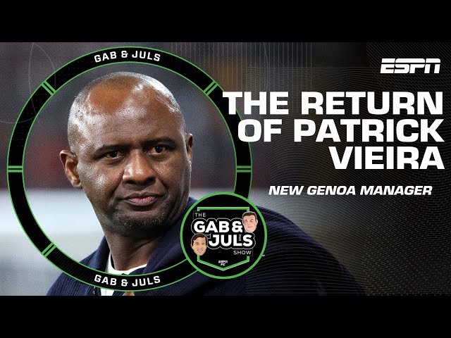 Patrick Vieira IS BACK in management at Genoa! Has the Frenchman made the right move? | ESPN FC