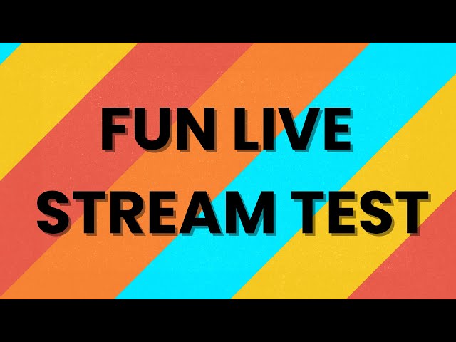 Fun Live Stream Test Pls Subscribe!!1