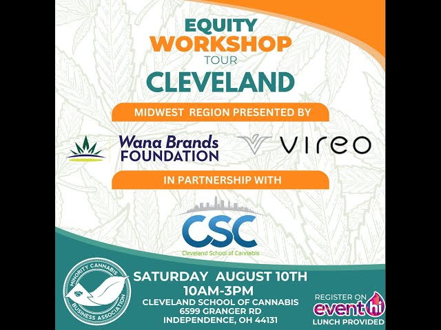 Equity Workshop Tour Cleveland CSC Wana Brands Vireo 8k 360 Discussion