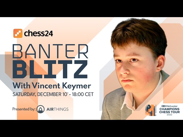 Banter Blitz with Vincent Keymer