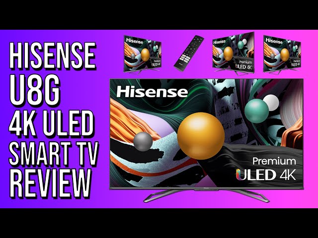 Hisense U8G - Best Budget 4K TV of 2021 | Hisense U8G Series Quantum 4K ULED TV Review