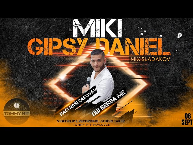 Miki - GIPSY DANIEL Mix Sladakov (Rači Naši Zasovav & Duj Berša Me) Official Videoklip