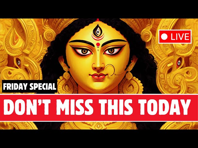 🔴 LIVE 🔴 FRIDAY SPECIAL 🔴 POWERFUL DURGA MAHA MANTRAS FOR MONEY, PROSPERITY AND SUCCESS