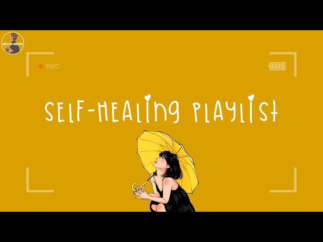 [Playlist] time for self-healing 💎 songs to cheer you up after a tough day