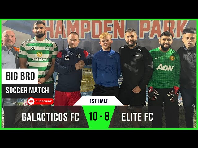 Galacticos 10-8 Elite F.C. | Intense Goal-Filled Clash | (1st Half) | Big Bro Soccer