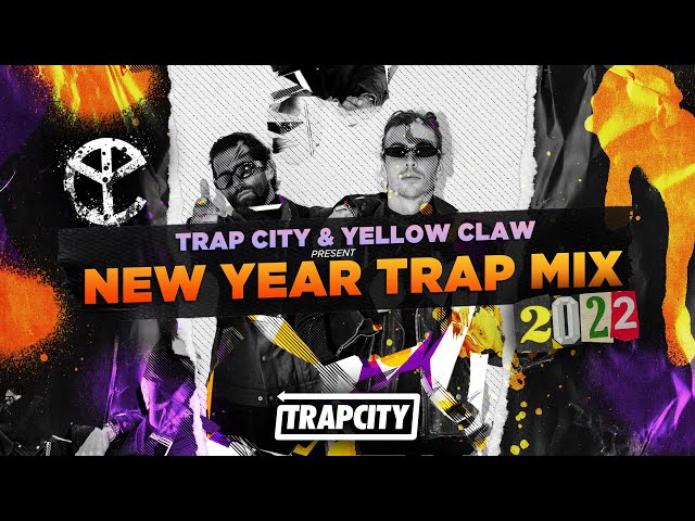 Trap City & Yellow Claw | New Year Trap Mix 2022 🎊🥂🍾 Songs That Make You Feel Powerful