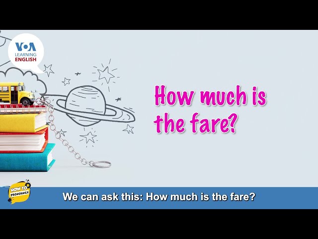 How to Pronounce: How Much Is the Fare?