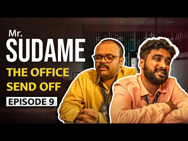 | MR SUDAME | EP-9 | The Office -Send off | ऑफीस - सेंड ऑफ |