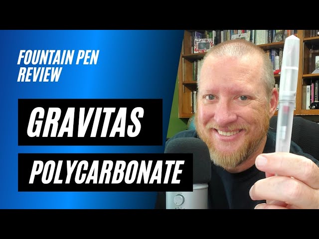 Gravitas Polycarbonate Fountain Pen Review