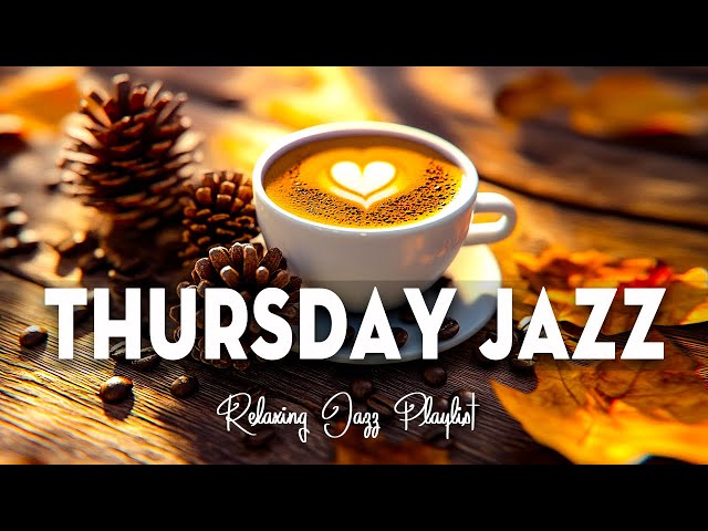 Thursday Morning Jazz - Jazz & Bossa Nova November Exquisite for work, study and relaxation