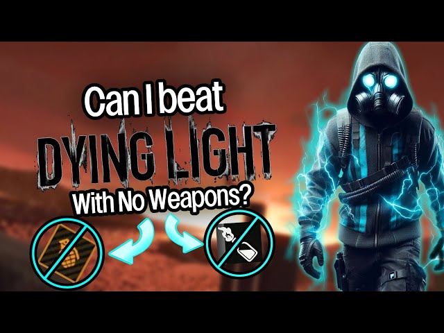 How I Beat Dying Light Without Using Weapons