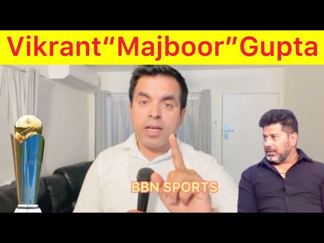 Vikrant “Majboor” Gupta Sahab ky naam last peghaam | Champions Trophy is our event